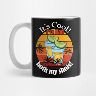 It's Cool! I've had both my shots- Funny Vaccinated/ Tequila shots Shirts Mug